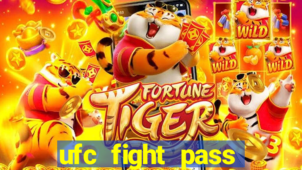 ufc fight pass onde assistir